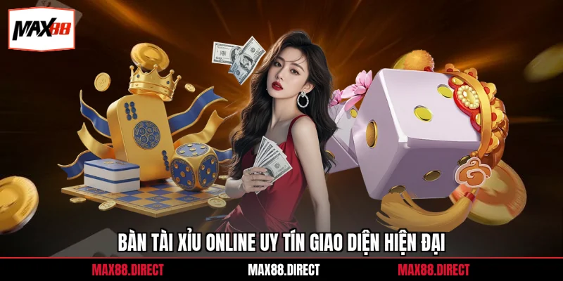Tài Xỉu Online Uy Tín – Chơi An Toàn Tỷ lệ Thắng Trên 88% 1 Bàn tài xỉu online uy tín giao diện hiện đại
