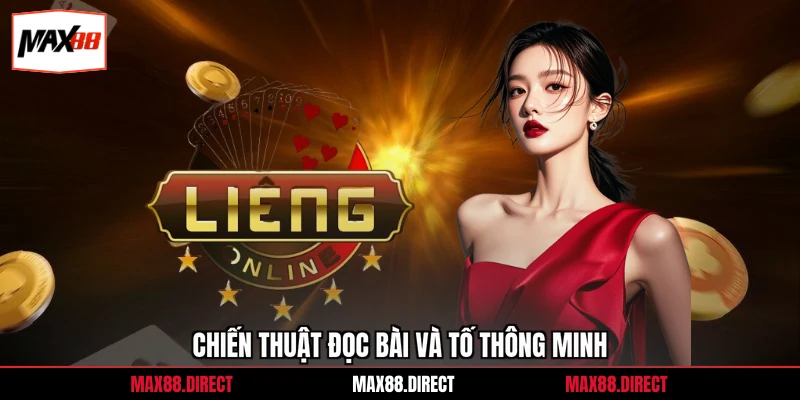 Chất Liêng Nào Mạnh Nhất - Thứ Hạng Cần Biết Ở Max88 2 Chiến thuật đọc bài và tố thông minh