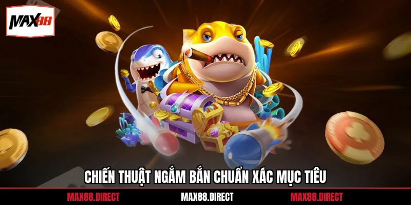 Bắn Cá Rùa Xanh - 3 Chiến Thuật Săn Thưởng Hiệu Quả 2 Chiến thuật ngắm bắn chuẩn xác mục tiêu