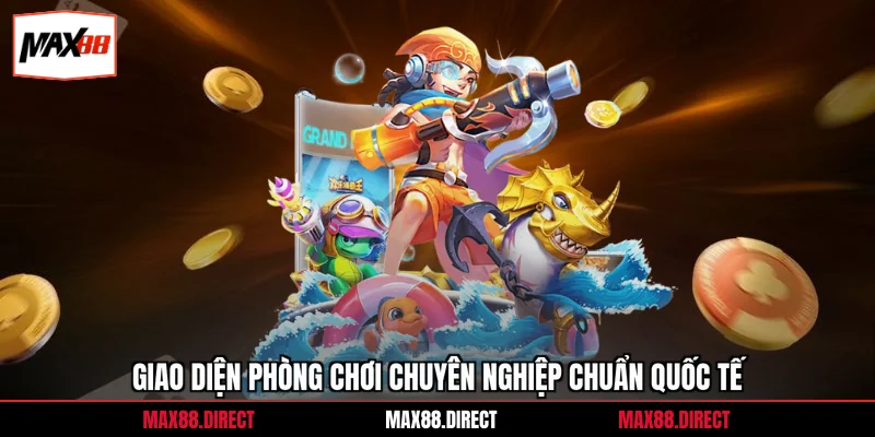 Game Bắn Cá Đổi Thưởng - Chiến Lược Săn Xu Hiệu Quả 99% 3 Giao diện phòng chơi chuyên nghiệp chuẩn quốc tế