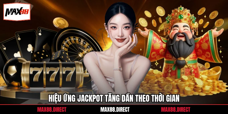 Nổ Hũ Thần Tài Phú Lộc - Săn Thưởng Lớn Đầu Xuân 2026 3 Hiệu ứng jackpot tăng dần theo thời gian