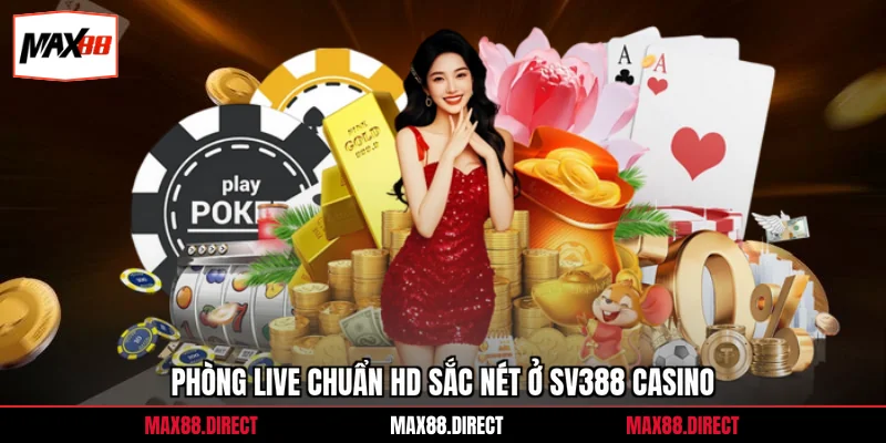 Sv388 Casino – Game Thủ Mê Mẩn Sảnh Game Live Hiện Đại 1 Phòng live chuẩn HD sắc nét ở SV388 casino